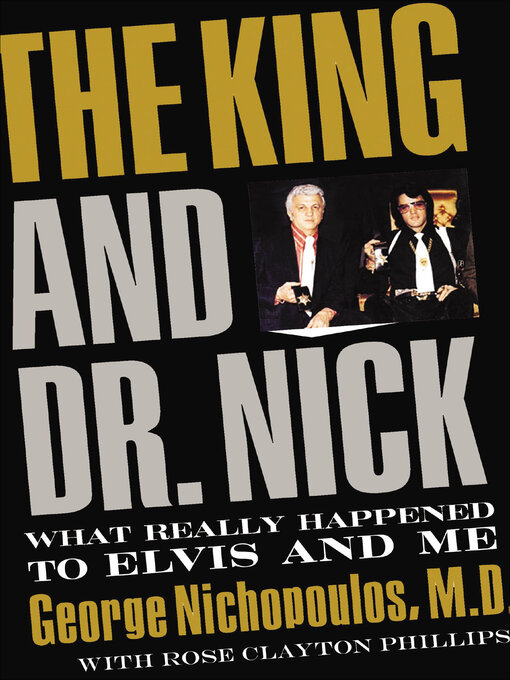 Title details for The King and Dr. Nick by George Nichopoulos - Wait list